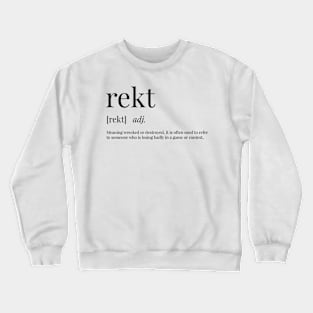 Rekt Definition Crewneck Sweatshirt